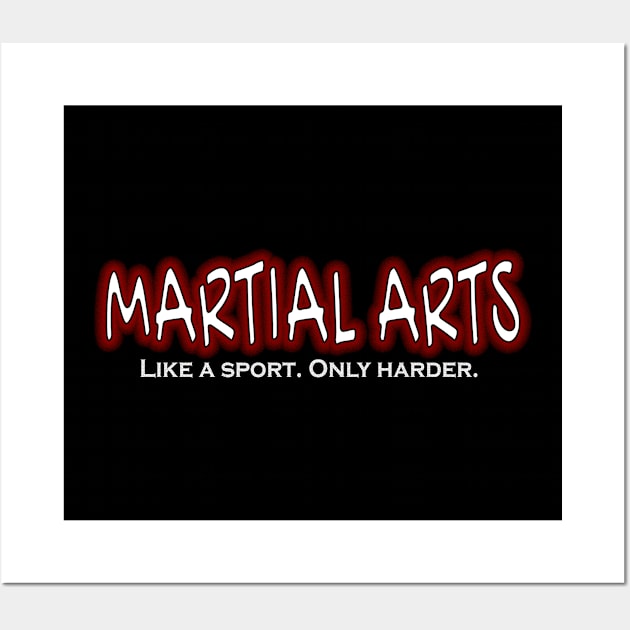 Martial Arts Like a Sport Only Harder Funny Fighter design Wall Art by nikkidawn74